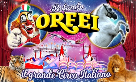 Circo Rolando Orfei A Carpi E Reggio Emilia A Reggio Emilia Groupon