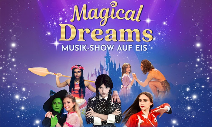 Ticket für „Magical Dreams“ vom 05.12.25 bis 25.04.26 in 11 Städten