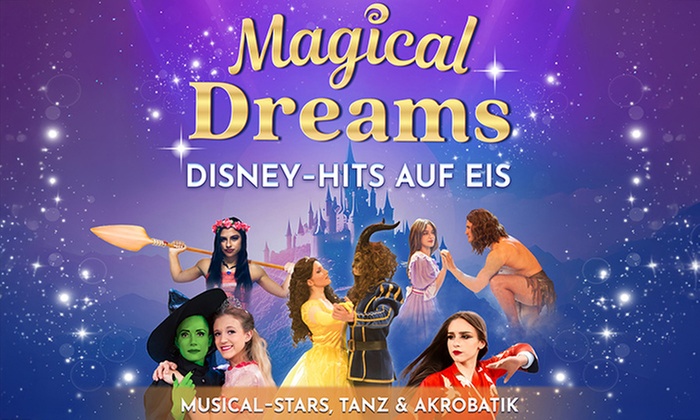 2 Tickets für „Magical Dreams“ vom 28.12.25 bis 30.03.26 in 15 Städten