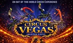 Circus Vegas (6th July - 30th August, 2026) - Up to 56% Off