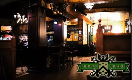 $15 for $30 Worth of Dinner Fare and Drinks at Dublin Square Irish Pub (or $5 for $10 Worth of Lunch Fare) - Primary Image
