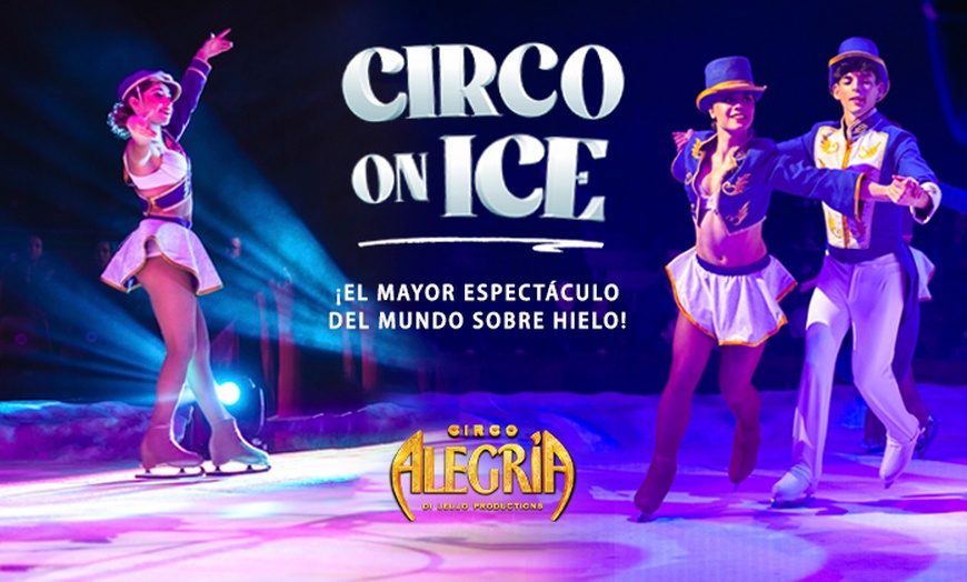 Image 1: Entrada para el espectáculo "Circo Alegría On Ice"