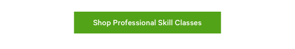Shop Professional Skill Classes