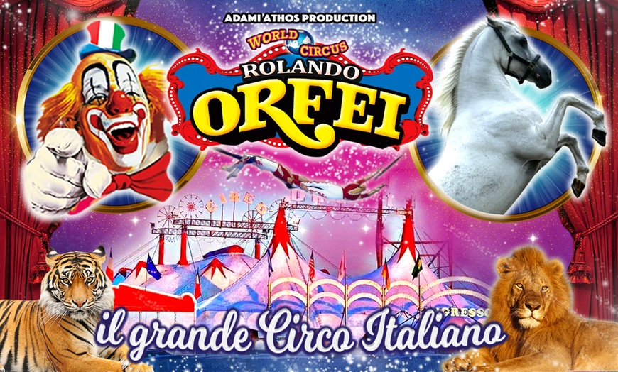 Image 1: Circo Rolando Orfei a Piedimonte San Germano dal 5 al 14 aprile, ad Atina dal 18 al 21 aprile, a Scurcola dal 26 aprile al 5 maggio