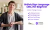 Master w/ British Sign Language for Beginners Online Course or Full Access To 2000+ Online Courses(Up to 38%Off)