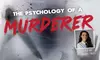 The Psychology of a Murderer on May 8 at 8 PM