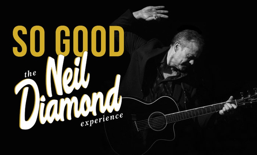 So Good! Neil Diamond Experience - So Good! The Neil Diamond Experience ...