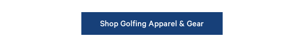 Shop Golfing Apparel & Gear