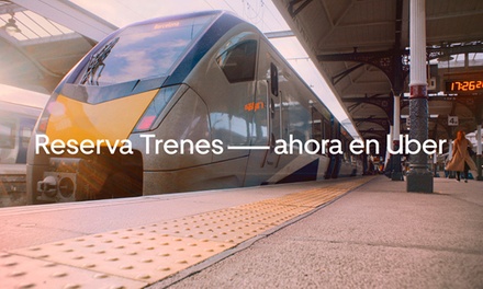 Consigue 8 € para la compra de tu próximo billete de tren en Uber - Uber Trenes