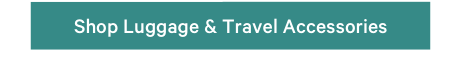 Shop Luggage & Travel Accessories
