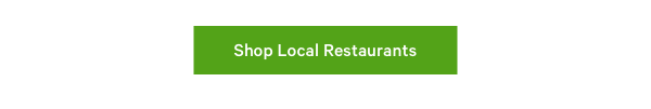 Shop Local Restaurants