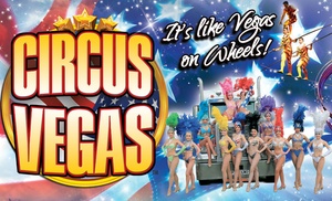 Experience the Thrill of Circus Vegas (Up To 50% Off)