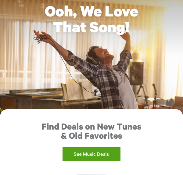 Ooh, We Love That Song! Find Deals on New Tunes and Old Favorites. See Music Deals >