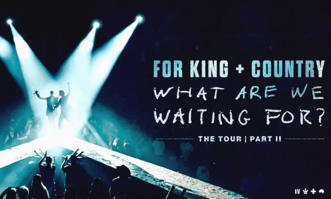 FOR KING + COUNTRY What Are We Waiting For The Tour Part II on April 22 at 7 p.m. - Primary Image