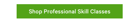 Shop Professional Skill Classes