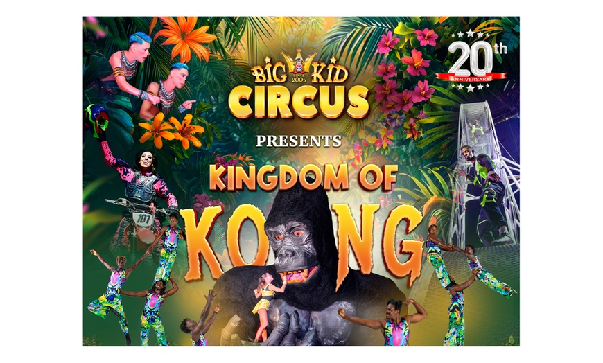 Image 1: Big Kid Circus: Kingdom of Kong – A Roaring 20th Anniversary Show