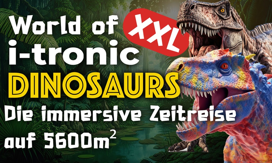 Image 1: 1 Ticket für World of i-Tronic Dinosaurs vom 21.02. - 07.03.