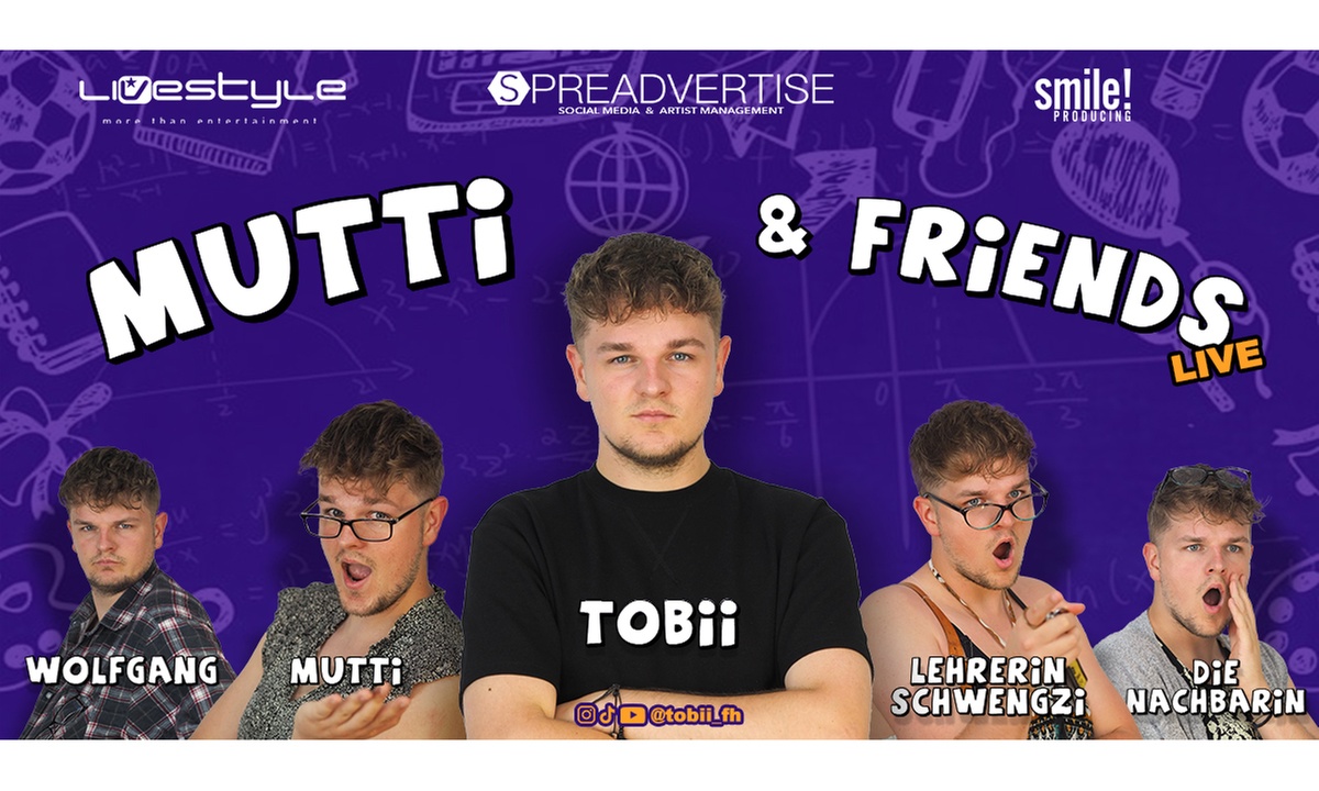 1 Ticket für Tobii Live – Mutti & Friends – der Social-Media-Superstar