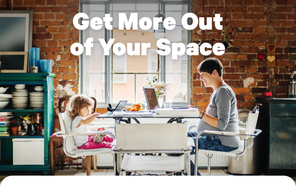 Get More Out of Your Space