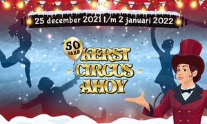 Ticket Kerstcircus Rotterdam Ahoy