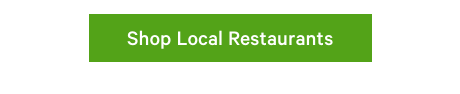 Shop Local Restaurants