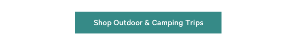 Shop Outdoor & Camping Trips