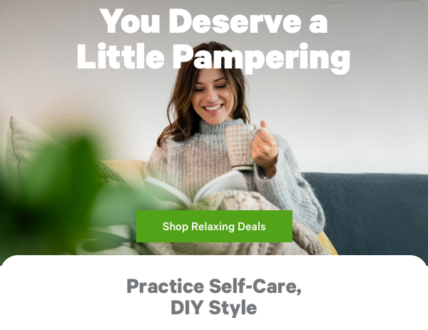 You Deserve a Little Pampering 