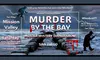Murder By The Bay on Aug 9th at 8 p.m.