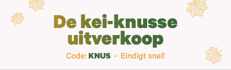 De kei-knusse uitverkoop! Krijg tot 20% korting op alles met code KNUS