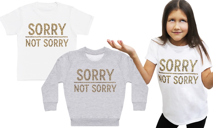 Image 1: Sorry Not Sorry Kids T-Shirt