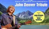 Rocky Mountain High Experience: A John Denver Tribute on May 4th at 2 p.m.