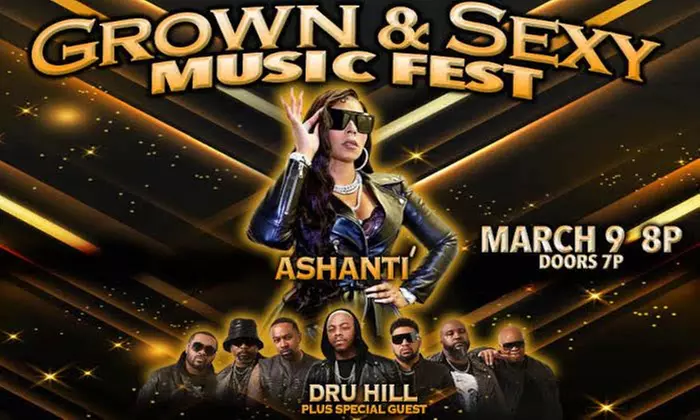 Grown & Sexy Music Fest with Ashanti, Dru Hill & Friends on March 9 at 8 p.m. - Second Medium