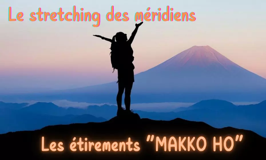 Formation aux étirements des méridiens ''Les étirements Makko Ho''