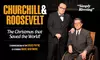 Churchill & Roosevelt: The Christmas that Saved the World (November 21 - 23)