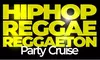 HIPHOP REGGAE REGGAETON PARTY CRUISE