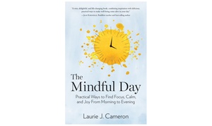 The Mindful Day by L. J. Cameron