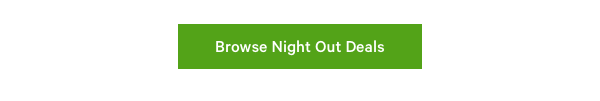 Browse Night Out Deals