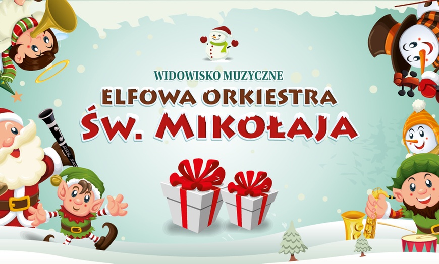 Image 1: Bilety na widowisko muzyczne: Elfowa orkiestra Św. Mikołaja – 3 miasta