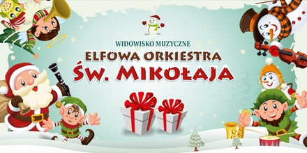 Bilet na widowisko muzyczne „Elfowa orkiestra Św. Mikołaja”, Kraków, dn. 06.12.2024 o godz. 12 – sektor B