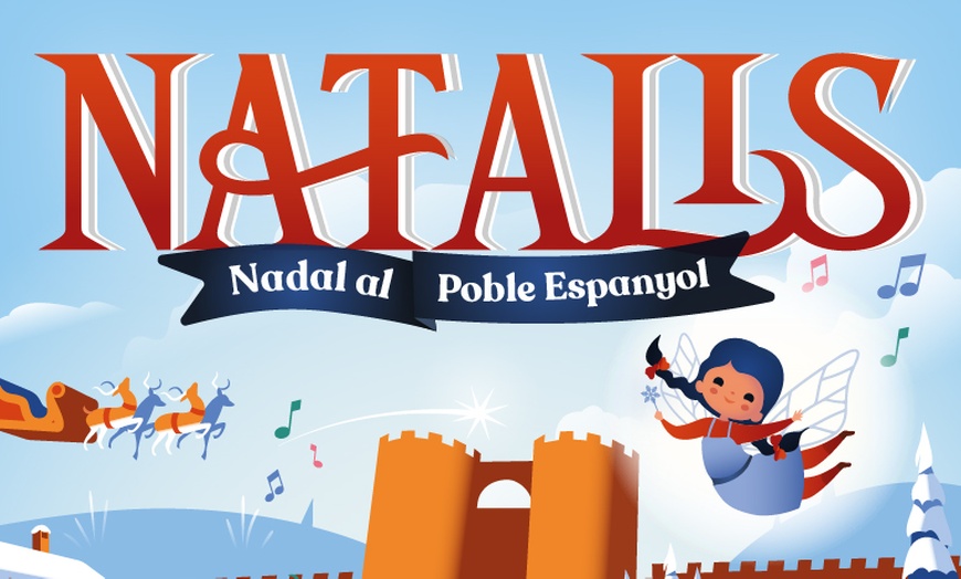 Image 1: Entrada de 1 día para niño o adulto a "Natalis" en Poble Espanyol