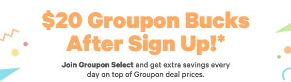 Sign up for Groupon Select - Enjoy extra discounts and benefits. Click to Learn More