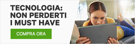 Tecnologia: non perderti i must have