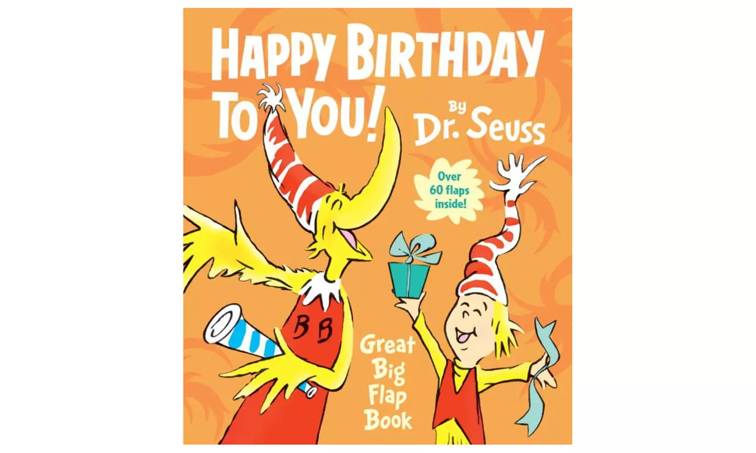 Happy Birthday to You! Great Big Flap Book by Dr. Seuss - Primary Image