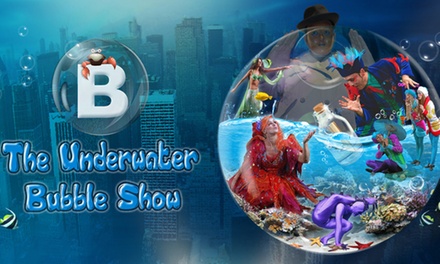 B – The Underwater Bubble Show - B – The Underwater Bubble Show | Groupon