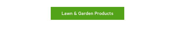 Lawn & Garden Products