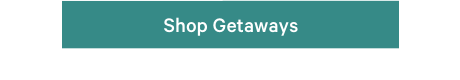 Shop Getaways
