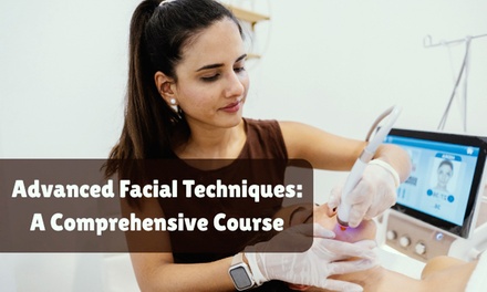 Advanced Facial Techniques: A Comprehensive Course - Khan Education
