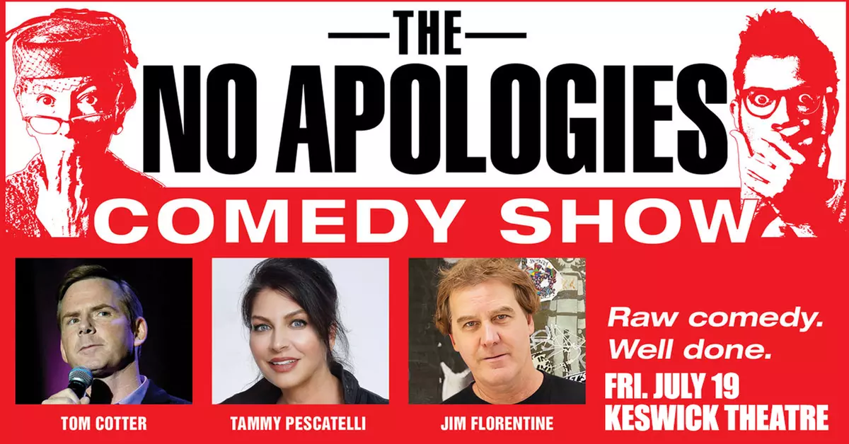 The No Apologies Comedy Tour W/ TOM COTTER, TAMMY PESCATELLI, JIM FLORENTINE on July 19 at 8 PM - Primary Image
