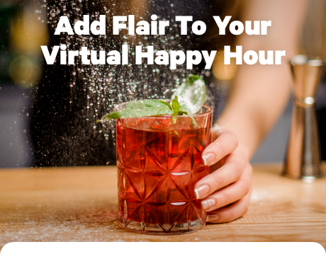 Add Flair to Your Virtual Happy Hour
