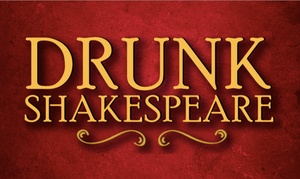 "Drunk Shakespeare" – Up to 47% Off Improv